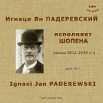 Ignaci Jan Paderewsi performs Chopin /Disk N1